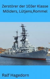 Zerst&ouml;rer der 103er Klasse - Ralf Hagedorn