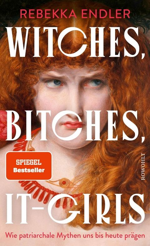Witches, Bitches, It-Girls -  Rebekka Endler