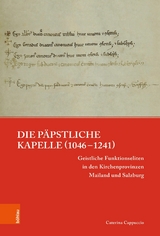 Die p&auml;pstliche Kapelle (1046&ndash;1241) - Caterina Cappuccio