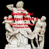 Revision der Kunstgeschichte II - 