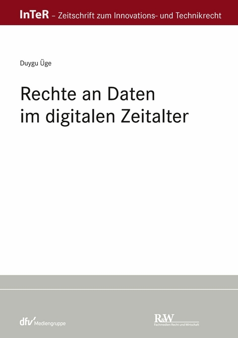 Rechte an Daten im digitalen Zeitalter - Duygu Üge
