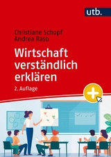 Wirtschaft verständlich erklären - Christiane Schopf, Andrea Raso