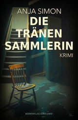 Die Tr&auml;nensammlerin: Ein Kriminalroman -  Anja Simon