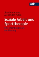Soziale Arbeit und Sporttherapie - Jörn Dummann, Alexander Putko