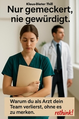 Nur gemeckert, nie gew&uuml;rdigt. - Klaus-Dieter Thill