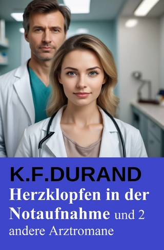 Herzklopfen in der Notaufnahme und 2 andere Arztromane