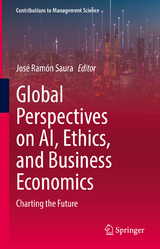 Global Perspectives on AI, Ethics, and Business Economics - 