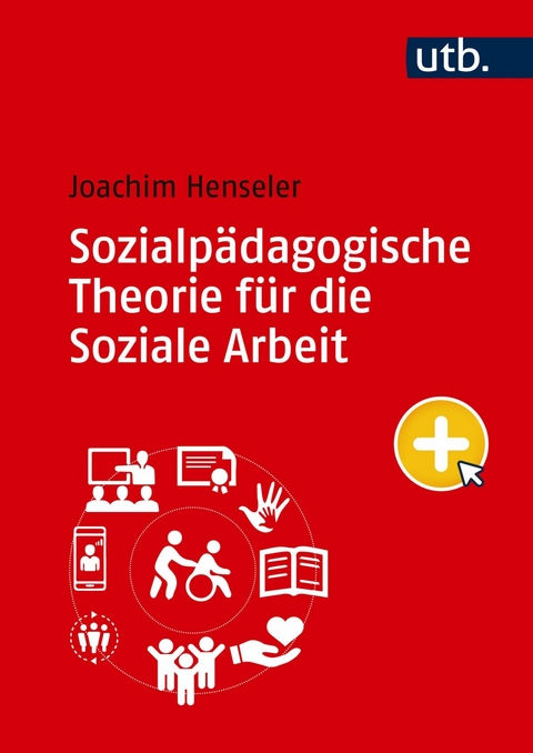 Sozialpädagogische Theorie für die Soziale Arbeit - Joachim Henseler