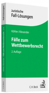 F&auml;lle zum Wettbewerbsrecht - Helmut K&ouml;hler, Christian Alexander