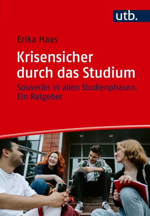 Krisensicher durch das Studium - Erika Haas