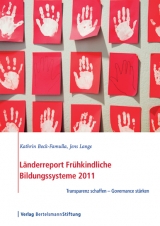 L&auml;nderreport Fr&uuml;hkindliche Bildungssysteme 2011 - Kathrin Bock-Famulla, Jens Lange