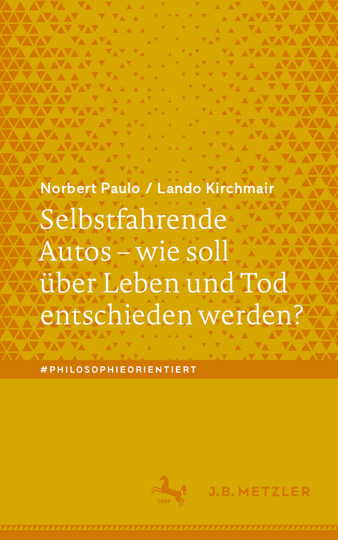 Selbstfahrende Autos – wie soll über Leben und Tod entschieden werden? - Norbert Paulo, Lando Kirchmair