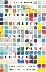Beyond Church and Parachurch -  Angie Ward