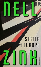 Sister Europe - Nell Zink