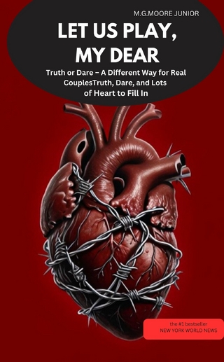 LET US PLAY, MY DEAR Truth or Dare – A Different Way for Real Couples