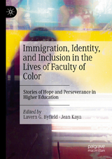 Immigration, Identity, and Inclusion in the Lives of Faculty of Color - 
