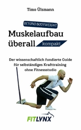 Krafttraining &uuml;berall kompakt - Timo &Uuml;lsmann