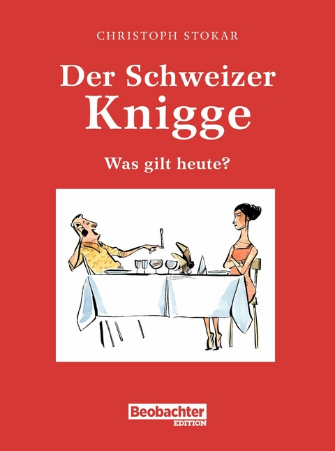 Der Schweizer Knigge - Christoph Stokar