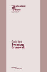 Gedenkort Synagoge Grunewald - Andreas Nachama, Erika Bucholtz