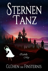 Gl&uuml;hen der Finsternis - Isabella Mey