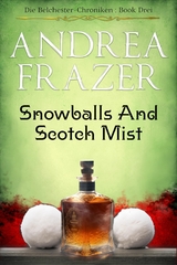 Snowballs and Scotch Mist - Andrea Frazer