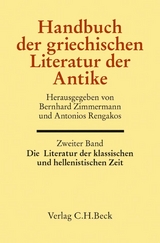 Handbuch der griechischen Literatur der Antike Bd. 2: Die Literatur der klassischen und hellenistischen Zeit - 