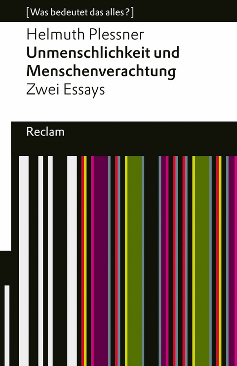 Unmenschlichkeit und Menschenverachtung. Zwei Essays - Helmuth Plessner