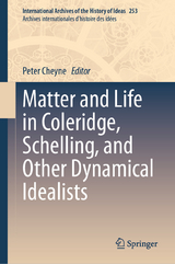 Matter and Life in Coleridge, Schelling, and Other Dynamical Idealists - 