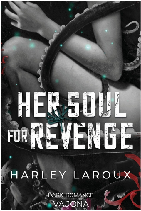 Her Soul for Revenge -  Harley Laroux