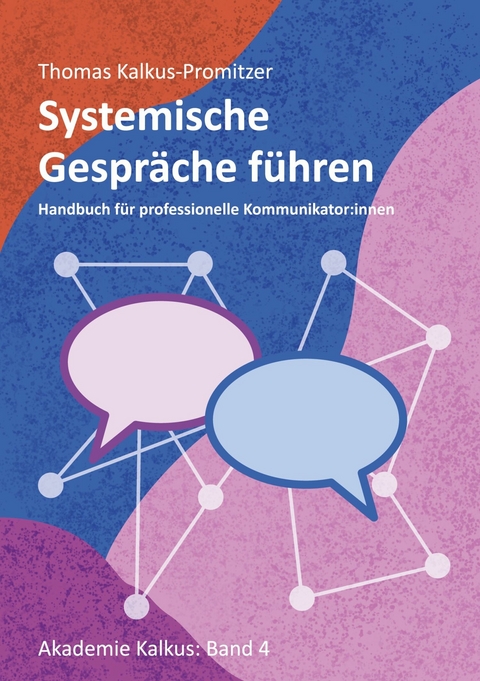 Systemische Gespr&auml;che f&uuml;hren -  Thomas Kalkus-Promitzer