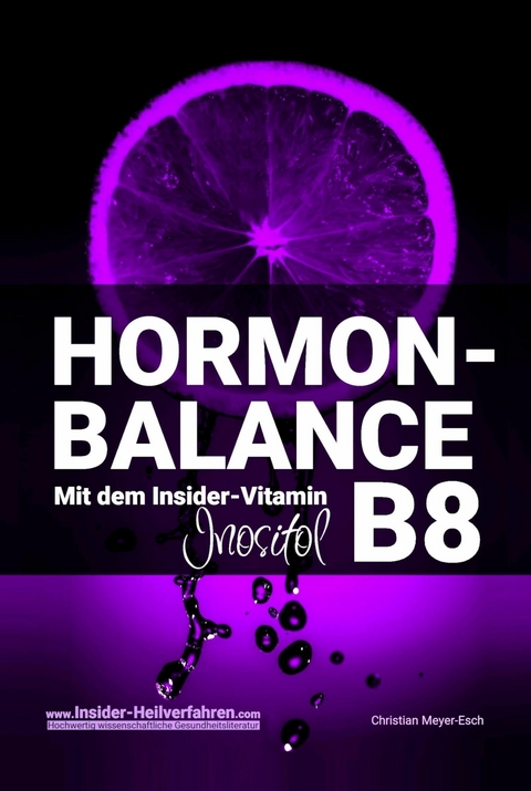HORMON-BALANCE mit dem Insider-Vitamin B8 Inositol - Christian Meyer-Esch