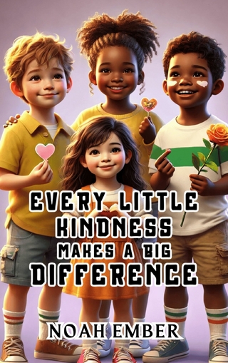 Every Little Kindness Makes a Big Difference