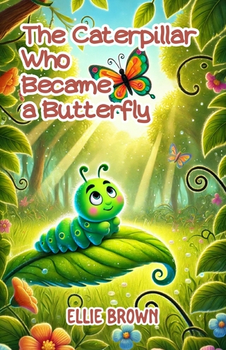 The Caterpillar Who Became a Butterfly