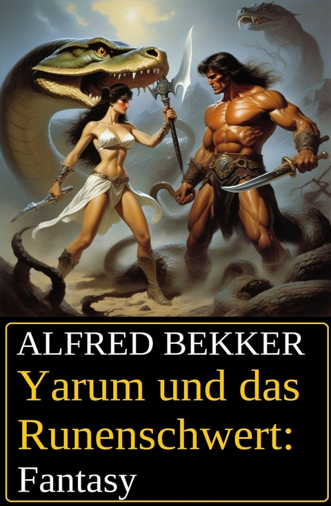 Yarum und das Runenschwert: Fantasy -  Alfred Bekker