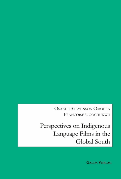Perspectives on Indigenous Language Films in the Global South - 