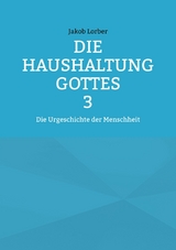 Die Haushaltung Gottes Band 3 - Jakob Lorber