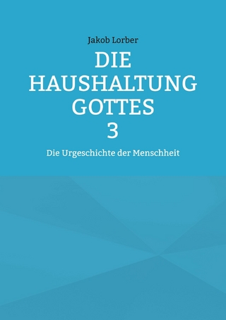 Die Haushaltung Gottes Band 3