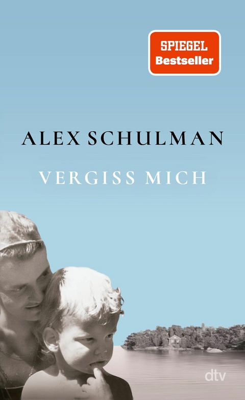 Vergiss mich -  Alex Schulman