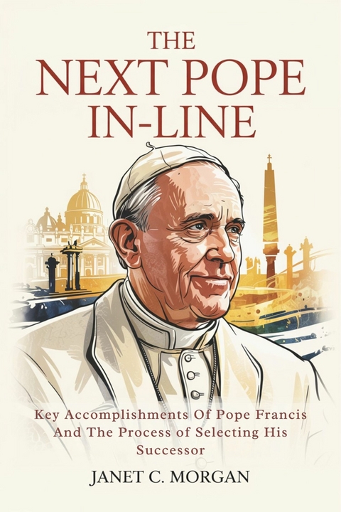 The Next Pope in-line -  Janet C. Morgan
