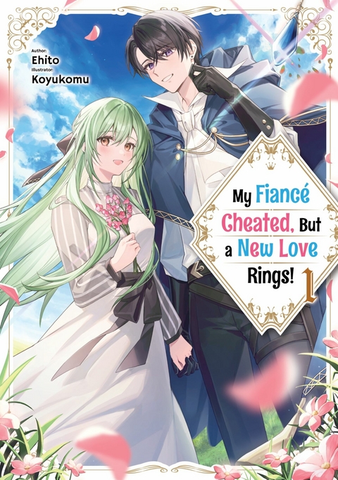 My Fiance Cheated, But a New Love Rings! Volume 1 -  Ehito