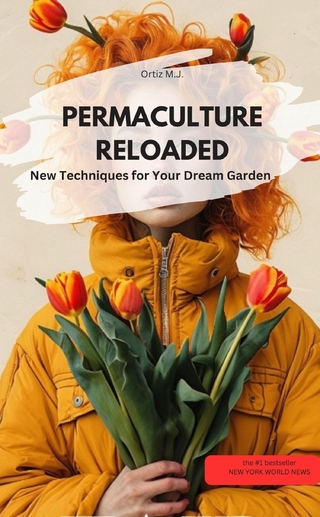 PERMACULTURE RELOADED – New Techniques for Your Dream Garden
