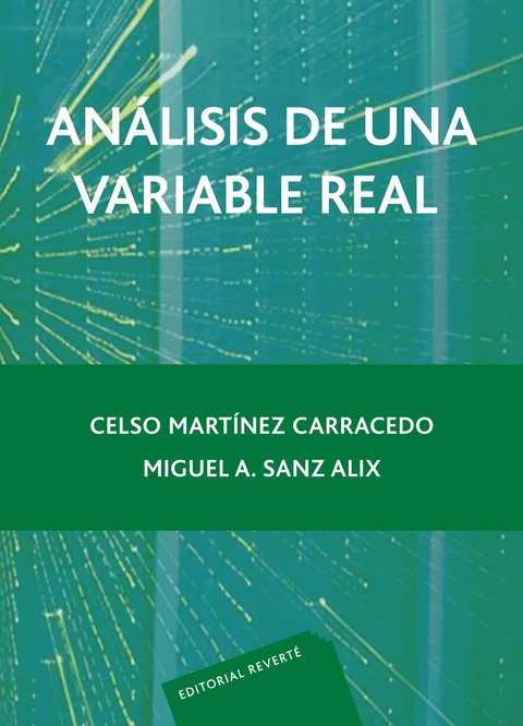 An&aacute;lisis de una variable real -  Miquel A. Sanz Alix,  Celso Martinez Carracedo