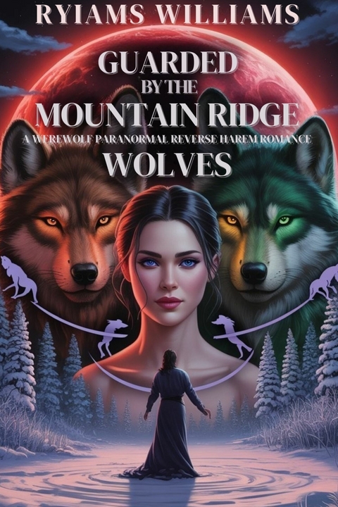 Guarded by the Mountain Ridge Wolves -  Ryiams Williams