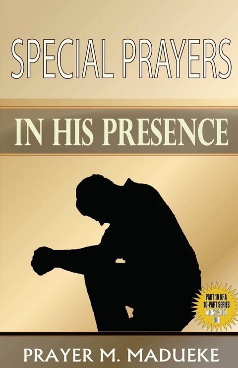 Special Prayers in His Presence -  Prayer M. Madueke