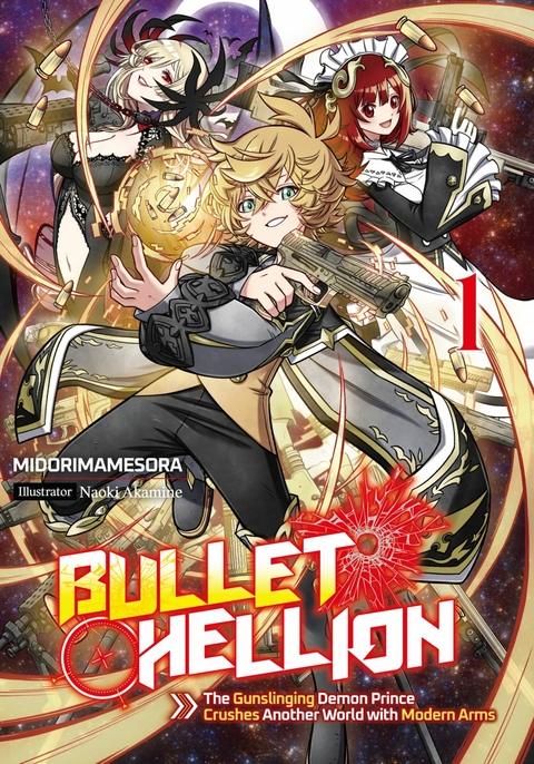 Bullet Hellion: The Gunslinging Demon Prince Crushes Another World with Modern Arms Volume 1 -  MIDORIMAMESORA