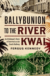 Ballybunion to the River Kwai - Fergus Kennedy