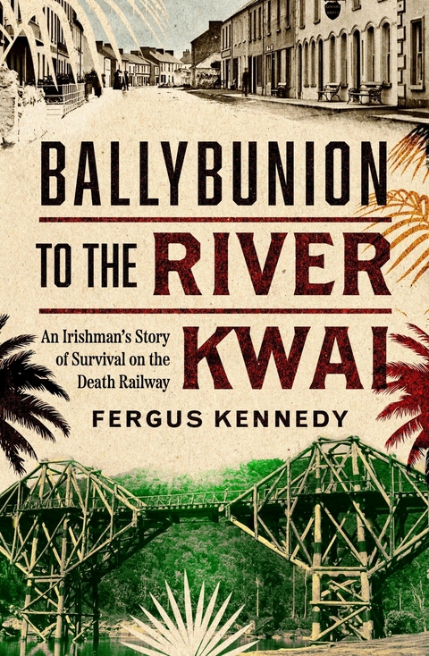 Ballybunion to the River Kwai - Fergus Kennedy