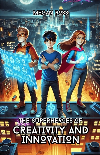 The Superheroes of Creativity and Innovation