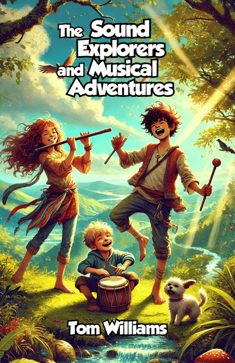 The Sound Explorers and Musical Adventures -  Tom Williams