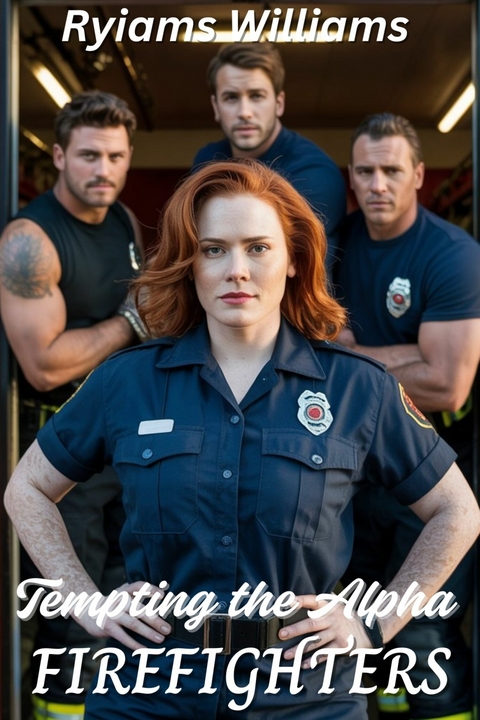 Tempting the Alpha firefighters -  Ryiams Williams